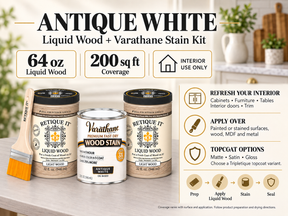 Antique White Liquid Wood and Varathane stain kit guide showing 64 oz of Liquid Wood, interior applications, preparation steps, and matte, satin, and gloss topcoat options.